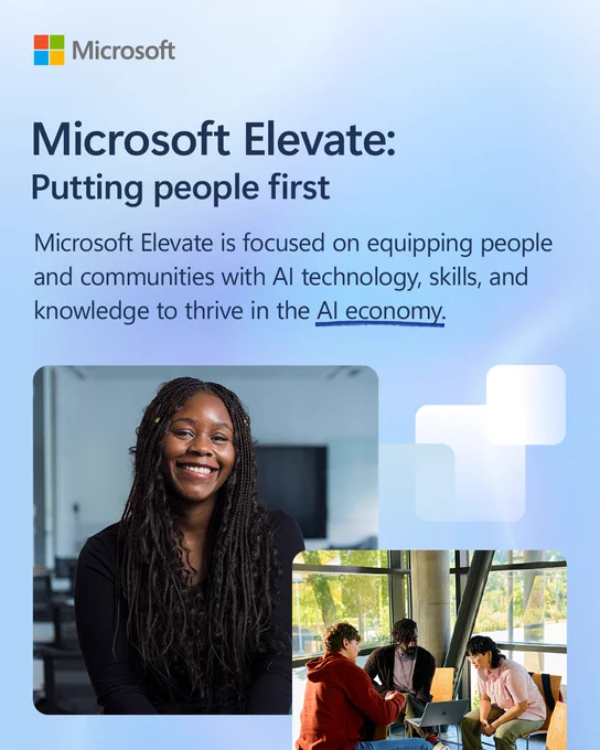 Title: Microsoft Elevate: Putting people first 
Headline: Microsoft Elevate is focused on equipping people and communities with AI technology, skills, and knowledge to thrive in the AI economy.