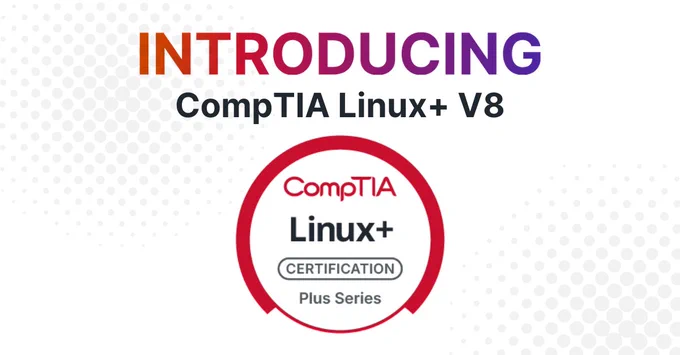 Graphic featuring the introduction of CompTIA Linux  V8 Certification from the Plus Series, with text and the CompTIA logo against a dotted background.