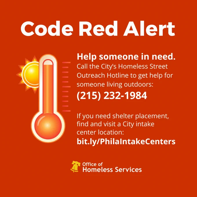Code Red Alert Help someone in need. Call the City’s Homeless Street Outreach Hotline to get help for someone living outdoors:
(215) 232-1984
If you need shelter placement, find and visit a City intake center location: bit.ly/PhilaIntakeCenters
