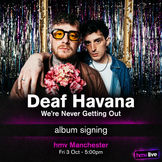Deaf Havana - We're Never Getting Out album signing at
hmv Manchester on Friday 3rd of October at 5:00pm.