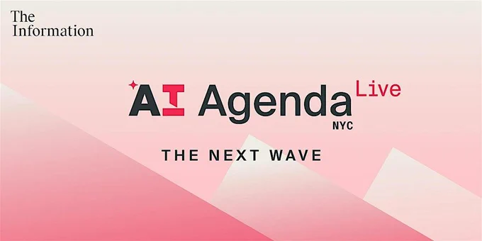 September 30 @ 1:00 pm - 6:30 pm EDT
The Information’s AI Agenda Live NYC
3 Times Square 3 Times Square, Manhattan, NY, United States
Join us for AI Agenda Live: The Next Wave, taking place September 30, 2025.