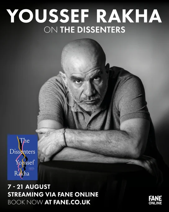 Promotional image for a streaming event featuring Youssef Rakha, titled 'The Dissenters'. He is sitting with arms crossed, looking contemplatively at the camera. Event details are shown, running from 7-21 August, available at Fane Online. Visit fane.co.uk to book.