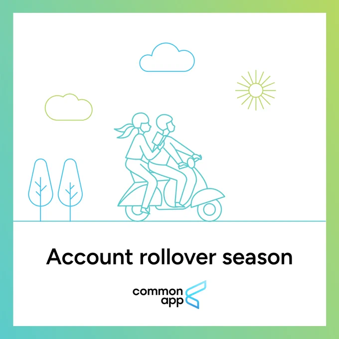 A line art illustration of two people riding on a motorized scooter wearing helmets. There is a line art sun and clouds above the people and two trees to their left, with a turquoise to light green gradient framing the image. The bottom of the image reads "Account rollover season" with the Common App logo.