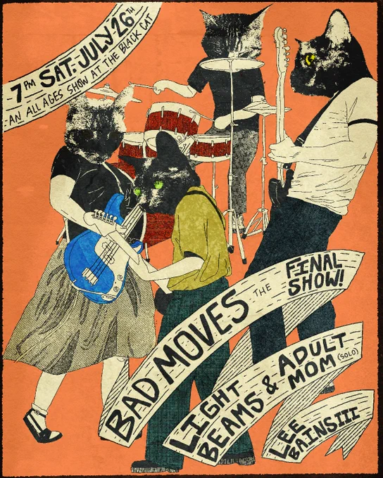 flyer for final Bad Moves show at Black Cat on July 26 w/ Light Beams, Adult Mom   Lee Bains III