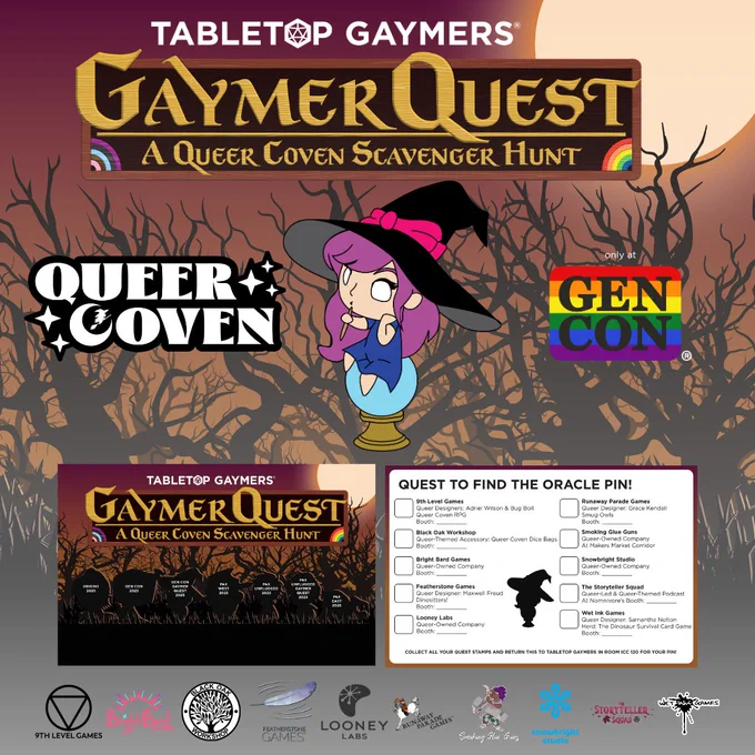 A collection of logos. At the top are Tabletop Gaymers, Gaymer Quest: A Queer Coven Scavenger Hunt, Queer Coven, and Gen Con. Between them is the design for the Oracle pin, a witch with purple hair and a blue dress sitting contemplatively on a crystal ball. Below them are the Gaymer Quest Cards and the logos for 9th Level Games, Black Oak Workshop, Bright Bard, Featherstone Games, Looney Labs, Runaway Parade Games, Smoking Glue Guns, Snowbright Studio, Storyteller Squad, and Wet Ink Games