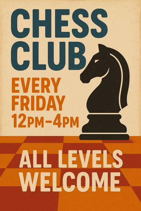 "Retro-style promotional poster for a Chess Club. It features bold, block lettering that reads 'CHESS CLUB' at the top in blue. Below, in orange and red text, it says 'Every Friday 12pm–4pm'. A black knight chess piece is prominently displayed to the right. At the bottom, over a red and orange checkerboard pattern, it reads 'All Levels Welcome' in cream-colored letters. The overall design uses vintage tones and textures."
