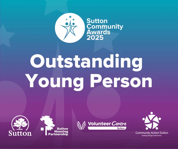 A purple and blue background with the Sutton community awards logo in the centre and the following logos, from left to right, London Borough of Sutton,  Sutton Housing Partnership, Volunteer Centre, Community Action Sutton. With text reading, 'Outstanding Young Person'.