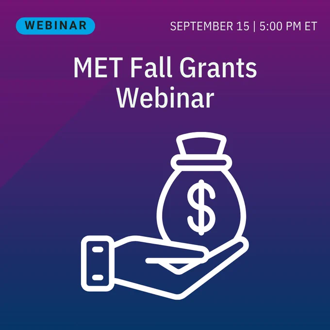 Webinar graphic; September 15 | 5:00 PM ET; Image icon of money symbol in the palm of a hand; MET Fall Grants Webinar 