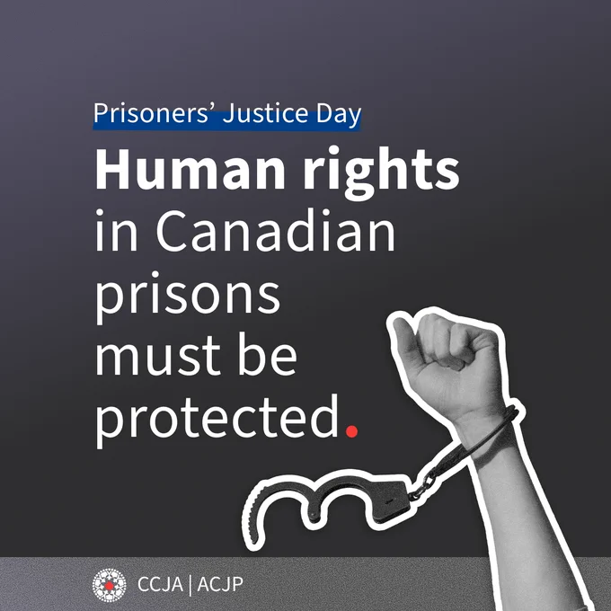 Prisoners’ Justice Day.
Human rights in Canadian prisons  must be protected.
Photo of raised fist with handcuffs.