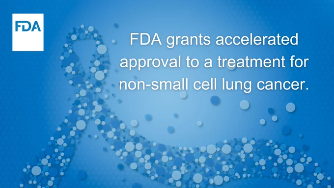Text: FDA grants accelerated approval for a new treatment for non-small cell lung cancer.