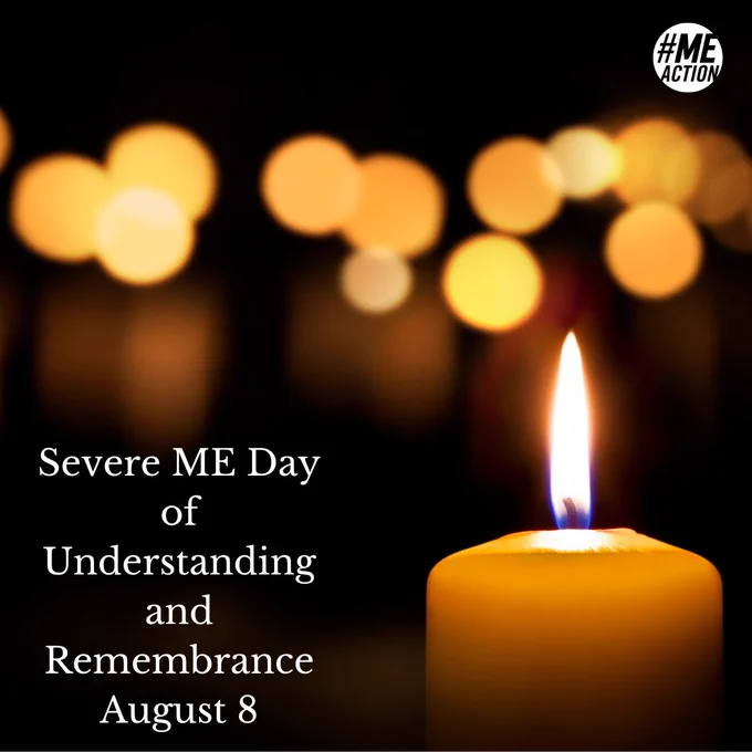 Candles lit in a dark room with text: Severe ME Day of Understanding and Remembrance August 8th