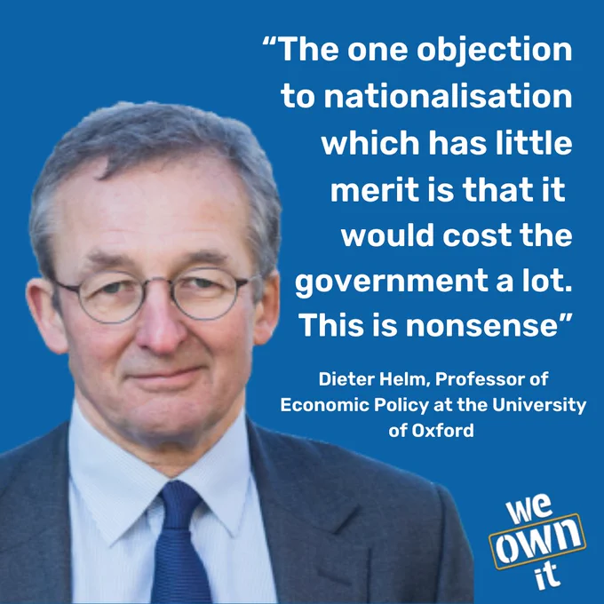 Photograph of Dieter Helm, Professor of Economic Policy at the University of Oxford. It is accompanied by a quote which says "The one objection to nationalisation which has little merit is that it would cost the government a lot. This is nonsense."
