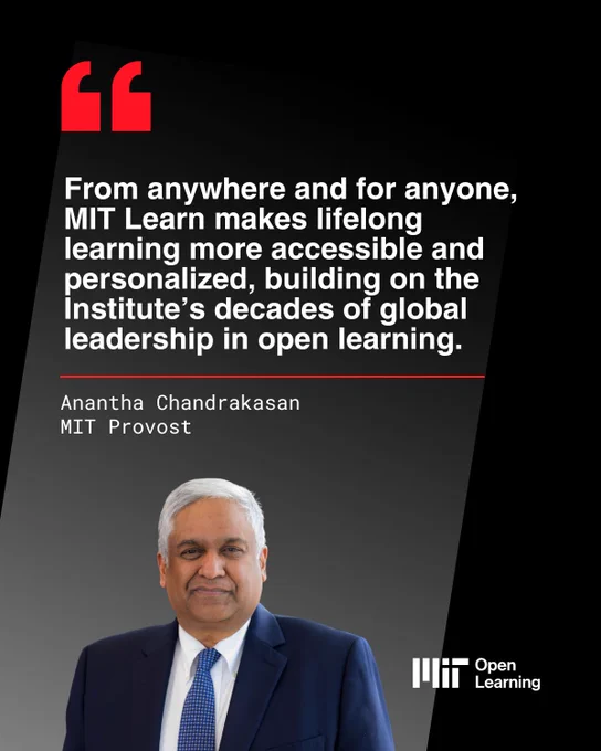 Promotional image featuring a stylized quote from Anantha Chandrakasan, MIT Provost, saying "From anywhere and for anyone, MIT Learn makes lifelong learning more accessible and personalized, building on the Institute’s decades of global leadership in open learning," above a headshot photo of a man wearing a suit and tie and the MIT Open Learning logo.