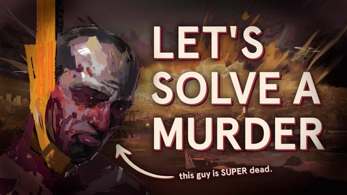 An edited thumbnail: a portrait and text on a painterly background of a cloudy sunset over a harbor town, tinged yellow and puce. This matches the portrait--of a corpse with indistinct features, its skin turned red and grey, its head and shoulders bare. Around its neck is a thick, yellow strap, by which it's been hanged. The text is bold and light with a maroon drop shadow: "LET'S SOLVE A MURDER." Underneath is an arrow, and more text: "this guy is SUPER dead."