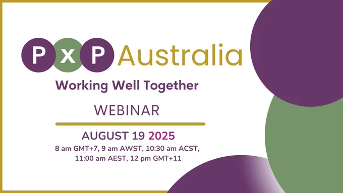 Graphic about the PxP Australia regional webinar called Working Well Together. It’s on August 19, 2025 and the times in Australia’s time zones are shared. The graphic is on a white background and on the right hand side there are 3 large circles - a green one between 2 purple ones
