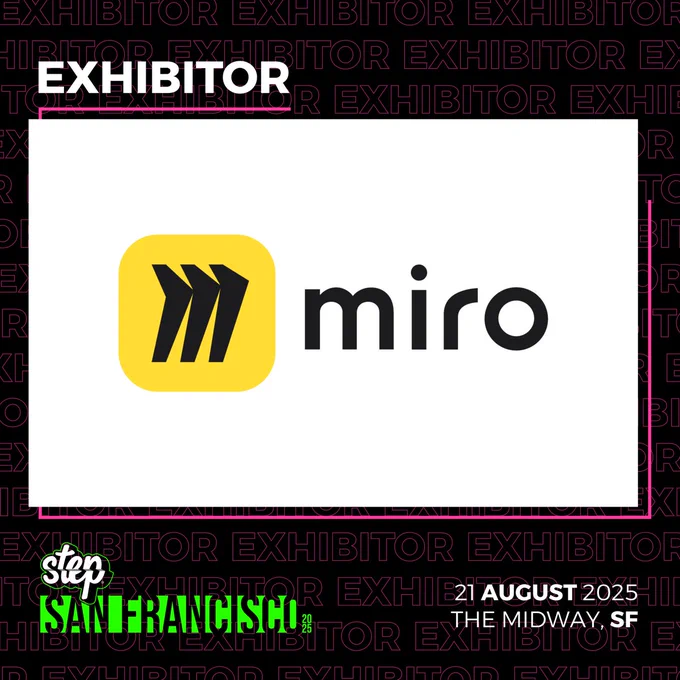 Miro exhibitor announcement card for Step San Francisco 2025. Features Miro logo on a white background with event branding. Text: “Exhibitor – Miro” and “21 August 2025, The Midway, SF” with Step SF design elements.