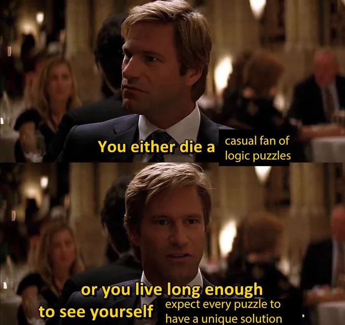 Screen capture of a scene from The Dark Knight in which Harvey Dent says "You either die a hero or you live long enough to see yourself become the villain", but the subtitles have been replaced by "You either die a casual fan of logic puzzles or you live long enough to see yourself expect every puzzle to have a unique solution".