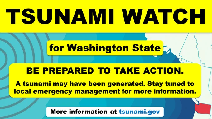 Color graphic of the coastline of Washington State on the right with gray circles of seismic waves approaching from the left across the blue ocean. Black text on a yellow background reads “There is a tsunami watch for Washington State. Be prepared to take action. A tsunami may have been generated. Stay tuned to local emergency management for more information. More information at tsunami.gov.”
