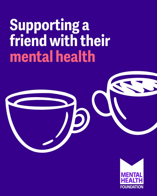 A graphic with a purple background features a white outline of two steaming coffee cups on the lower left and right corners. Text at the top reads "Supporting a friend with their mental health," with "mental health" in orange. The Mental Health Foundation logo is at the bottom right.