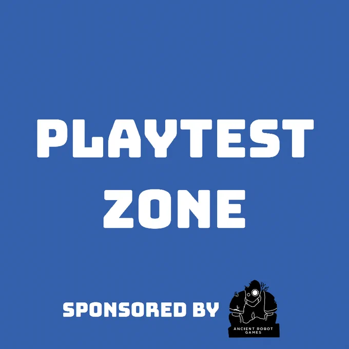Image shows the caption Playtest Zone, sponsored by Ancient Robot Games.