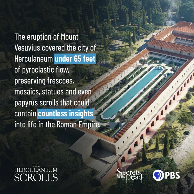 Image of a computer rendering of the palace at Herculaneum. Text reads "the eruption of Mount Vesuvius covered the city of Herculaneum under 65 feet of pyroclastic flow, preserving frescoes, mosaics, statues and even papyrus scrolls that could contain countless insights into life in the Roman Empire. 
