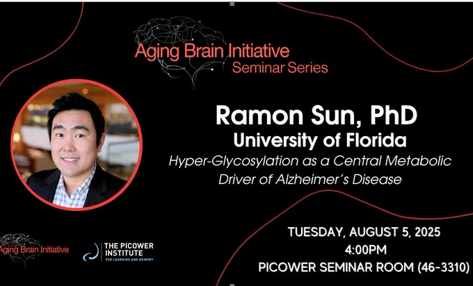Poster announcing Ramon Sun's talk on "Hyper-glycosylation as a Central Metabolic Driver of Alzheimer's Disease" on August 5th at 4 PM, Building 46, Room 3310.
