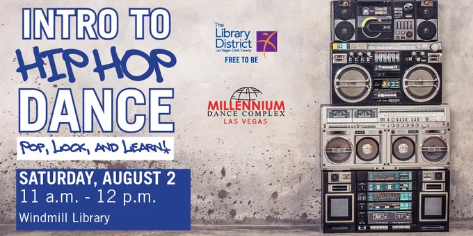 Advertisement for an Intro to Hip Hop Dance event at the Windmill Library, part of The Library District in Las Vegas, featuring the Millennium Dance Complex. The graphic includes images of vintage boomboxes. Event on Saturday, August 2, from 11 a.m. to 12 p.m.