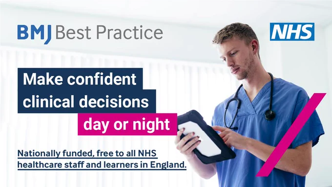 BMJ Best Practice. Make confident clinical decisions day or night. Nationally funded, free to all NHS healthcare staff and learners in England.