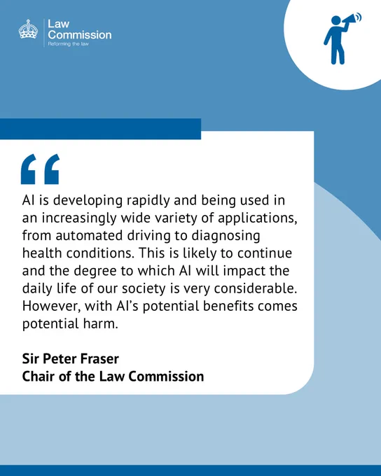 Quote from Sir Peter Fraser, Chair of the Law Commission, that says: AI is developing rapidly and being used in an increasingly wide variety of applications, from automated driving to diagnosing health conditions. This is likely to continue and the degree to which AI will impact the daily life of our society is very considerable. However, with AI’s potential benefits comes potential harm. 