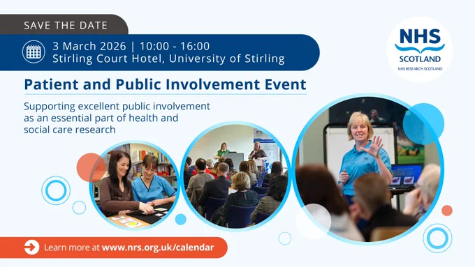 Promotional graphic for NHS Research Scotland's Patient and Public Involvement Event at Stirling Court Hotel, University of Stirling on 3 March 2026. Includes website link, and photos depicting one person presenting to a group, and two other individuals in discussion settings.