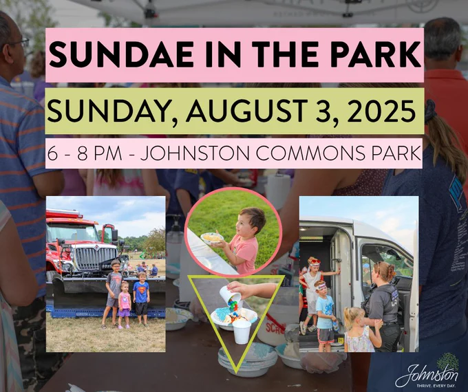 Promotional graphic for Sundae in the Park on Sunday, August 3, 2025, from 6 to 8 PM at Johnston Commons Park. The design includes pastel banners with event details and photos of kids enjoying ice cream, standing near a fire truck, and interacting with police and city vehicles.