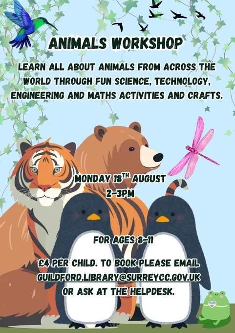 Poster advertising an Animals Workshop where kids can 'learn all about animals from across the world through fun science, technology, engineering and maths activities and crafts.