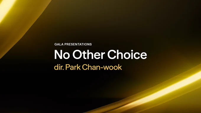 A graphic that reads: "Gala Presentations, No Other Choice, dir. Park Chan-wook"