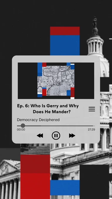 Podcast player screen displaying an episode titled "Ep. 6: Who Is Gerry and Why Does He Mander?" from the New America's Democracy Deciphered podcast, featuring a play button and episode duration of 27 minutes and 29 seconds, framed by abstract red and blue blocks on a black and white background with a capitol building at the top.
