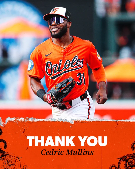 Thank you, Cedric Mullins

The graphic features an image of Mullins smiling in the field. He is wearing an orange Orioles jersey.