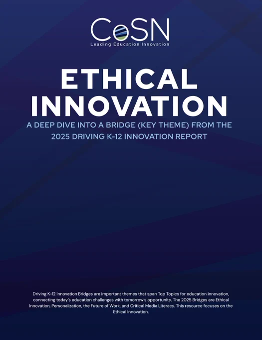 Innovation isn't just about what's new—it's about what's right. CoSN’s EdTech Innovation Committee outlines 5 key principles for driving ethical, inclusive, and purposeful change in K-12 tech. Read the resource.