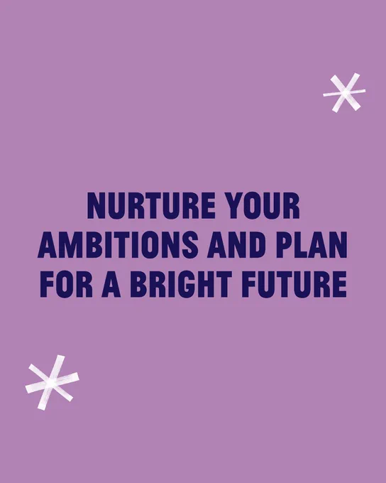Inspirational message on a purple background reading "Nurture your ambitions and plan for a bright future," decorated with white asterisk designs.