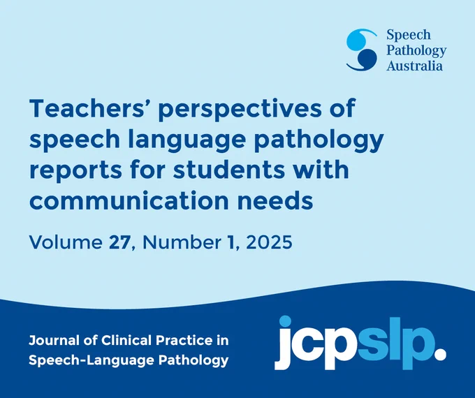 This is a promotional post for the JCPSLP Volume 27 Number 1 article Teachers’ perspectives of speech language pathology reports for students with communication needs.