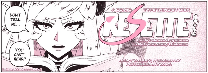 A promo image for my Comic/Manga project ReSette.

Text reads: "Don't tell me... you can't read?" and "Don't Worry, It's mostly pictures anyway."

You can read it early at Patreon.com/Diskette or for free at a later date somewhere in Diskette.Carrd.co
All of Part 1 available now with part 2 updates right now.

#Manga #Comics #OC #IndieComic #IndieManga #WebComic #Anime #Art #Artwork #Drawing #ReSette