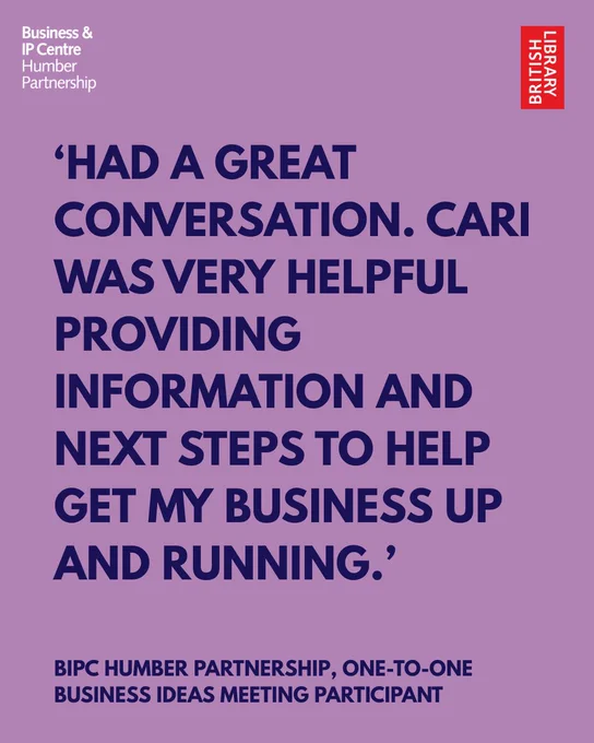 Promotional poster for the British Library's Business & IP Centre. The text reads: 'Had a great conversation. Cari was very helpful providing information and next steps to help get my business up and running.' - Business Meeting Participant.