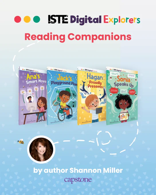 A promotional image for the "ISTE Digital Explorers Reading Companions" book series by author Shannon Miller, published by Capstone. The image features four colorful children's books titled "Ana’s Smart Move," "Jack’s Playground Plan," "Hagan Proudly Presents," and "Sonia Speaks Up." Each cover shows a diverse child character engaging with technology or presenting ideas. At the bottom, there’s a photo of Shannon Miller with the text “by author Shannon Miller” and the Capstone logo. 