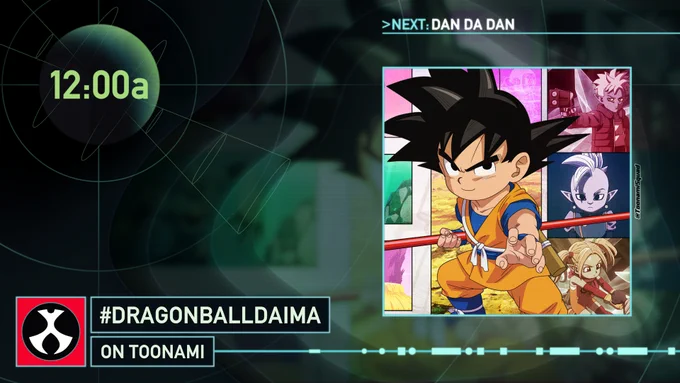 Dragon Ball Daima is currently on Toonami. Dan Da Dan is next at 12:30am.