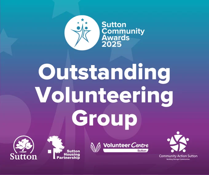 A purple and blue background with the Sutton community awards logo in the centre and the following logos, from left to right, London Borough of Sutton,  Sutton Housing Partnership, Volunteer Centre, Community Action Sutton. With text reading, 'Outstanding Volunteering Group'.