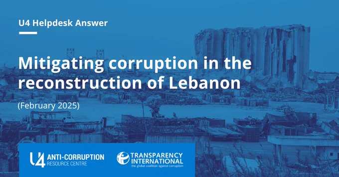 Anti-Corruption Helpdesk. Mitigating corruption in the reconstruction of Lebanon. Transparency International 