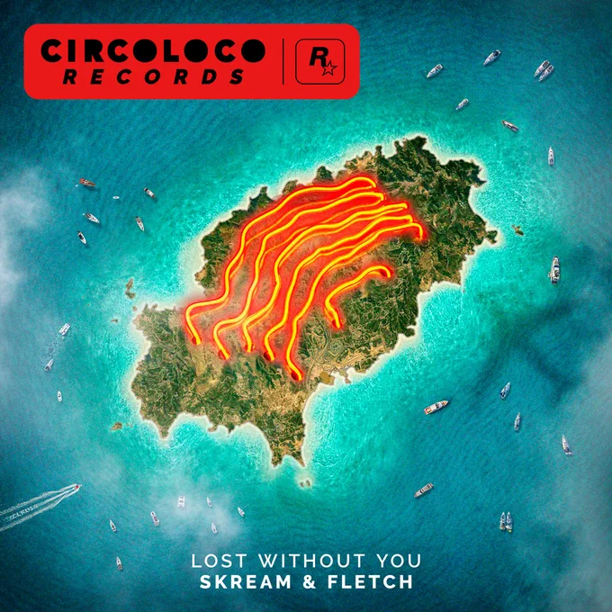 CircoLoco Records poster featuring a top down view of an island and a plane shadow. Text reads: Lost Without You – Skream and Fletch. 