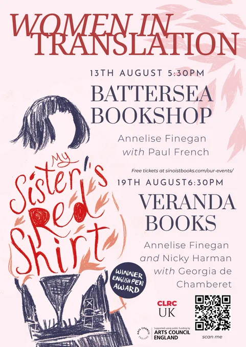A poster advertising two events to celebrate the publication of 'My Sisters Red Shirt' in August 2025. The poster includes details of the events on a pink background with an image of a woman with the title of the text promoted on the female figure's shirt. The details of the events given in the poster are: 

- 13th August 5.30pm at Battersea Bookshop: Annelise Finnegan with Paul French
- 19th August 6.30pm at Veranda Books: Annelise Finnegan and Nicky Harman with Georgia de Chamberet

Free tickets at sinoistbooks.com/ourevents/

The post includes a QR code to access Sinoist Books webpage to book free tickets. 