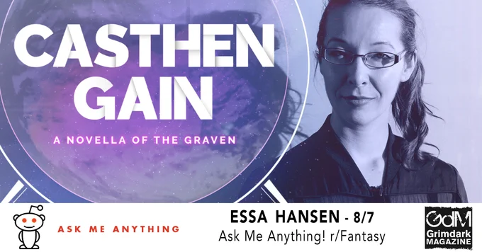 A promo image with a spacey purple background and the book title CASTHEN GAIN feathered into a headshot of Essa Hansen. Below the Reddit logo "Ask Me Anything" and text "Essa Hansen, 8/7, Ask Me Anything! r/Fantasy" next to the Grimdark Magazine logo.