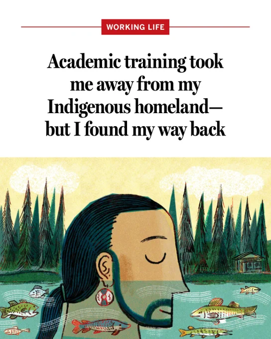 An illustration of a man's head coming out of the water surrounded by fish and trees. The text says: Academic training took me away from my Indigenous homeland—but I found my way back.