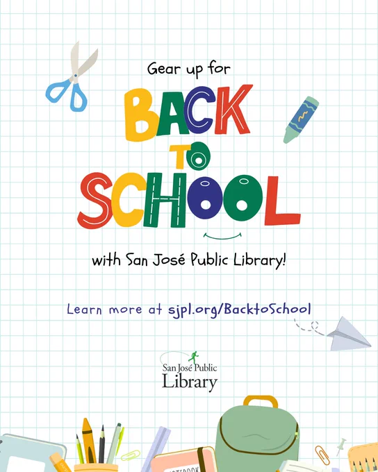 Gear up for Back to School with San Jose Public Library! Learn more at sjpl.org/BackToSchool