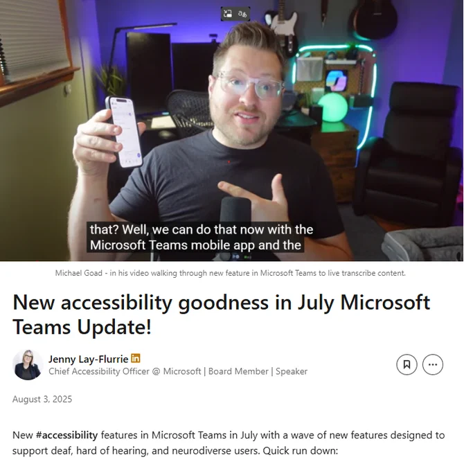 Screenshot of LinkedIn article. Image from youtube of white male holding phone pointing to features on it in home office. Below text reads: New accessibility goodness in July Microsoft Teams Update, by Jenny Lay-Flurrie, Aug 3rd, and start of text in article